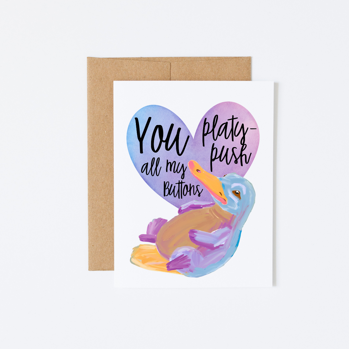 You platy-push all my buttons platypus love card